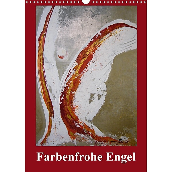 Farbenfrohe Engel (Wandkalender 2021 DIN A3 hoch), Sabine Diedrich www.sabine-diedrich.de