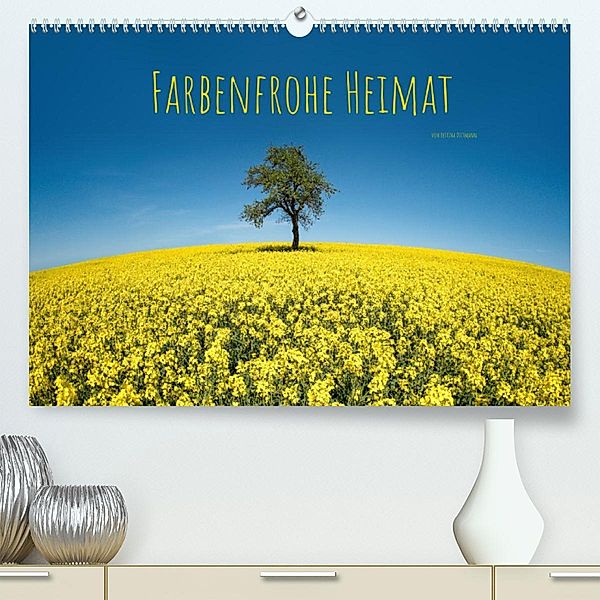 Farbenfrohe Heimat (Premium, hochwertiger DIN A2 Wandkalender 2023, Kunstdruck in Hochglanz), Bettina Dittmann