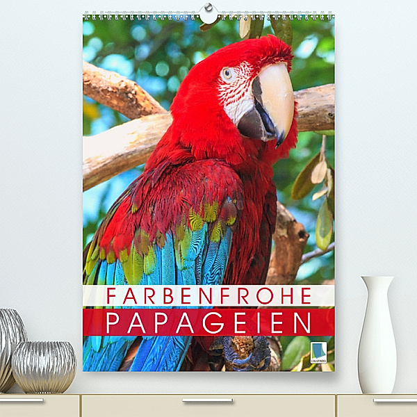 Farbenfrohe Papageien (Premium, hochwertiger DIN A2 Wandkalender 2023, Kunstdruck in Hochglanz), Calvendo