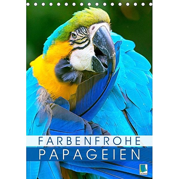 Farbenfrohe Papageien (Tischkalender 2021 DIN A5 hoch), Calvendo