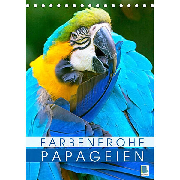 Farbenfrohe Papageien (Tischkalender 2022 DIN A5 hoch), Calvendo