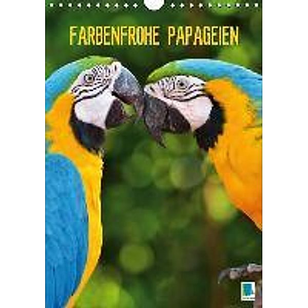 Farbenfrohe Papageien (Wandkalender 2015 DIN A4 hoch), CALVENDO