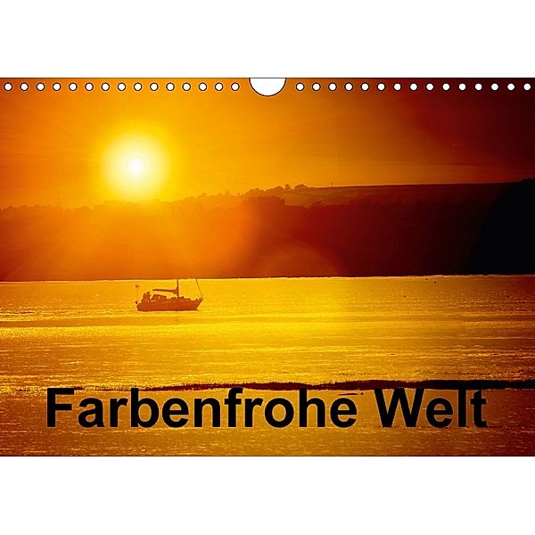 Farbenfrohe Welt (Wandkalender 2018 DIN A4 quer) Dieser erfolgreiche Kalender wurde dieses Jahr mit gleichen Bildern und, Gabriela Wernicke-Marfo