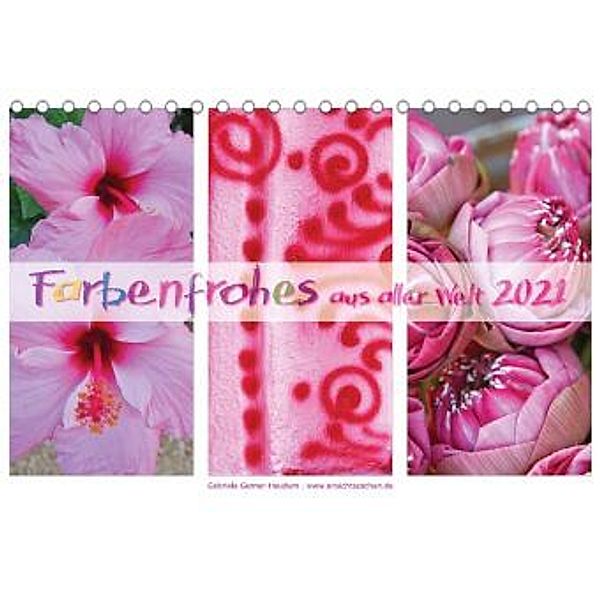 Farbenfrohes aus aller Welt (Tischkalender 2021 DIN A5 quer), Gabriele Gerner-Haudum