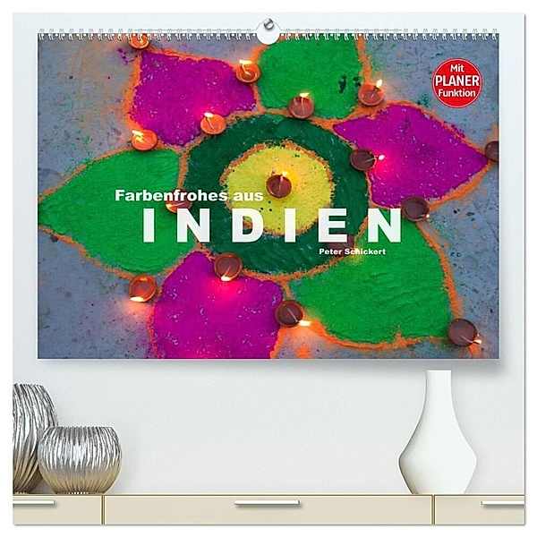 Farbenfrohes aus Indien (hochwertiger Premium Wandkalender 2024 DIN A2 quer), Kunstdruck in Hochglanz, Peter Schickert