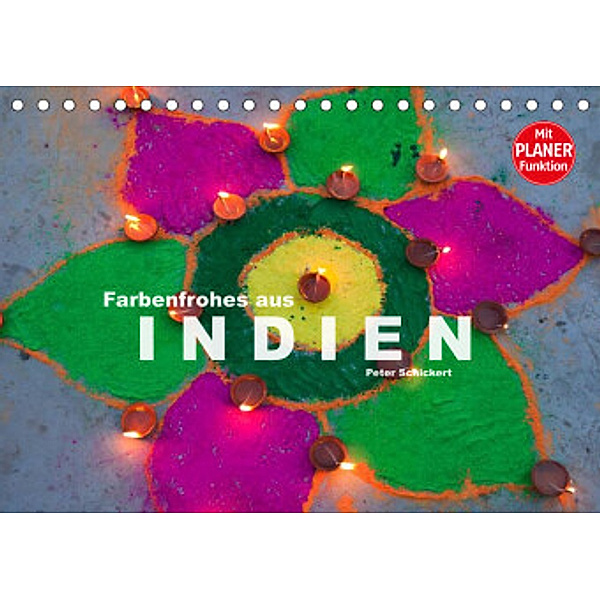 Farbenfrohes aus Indien (Tischkalender 2022 DIN A5 quer), Peter Schickert