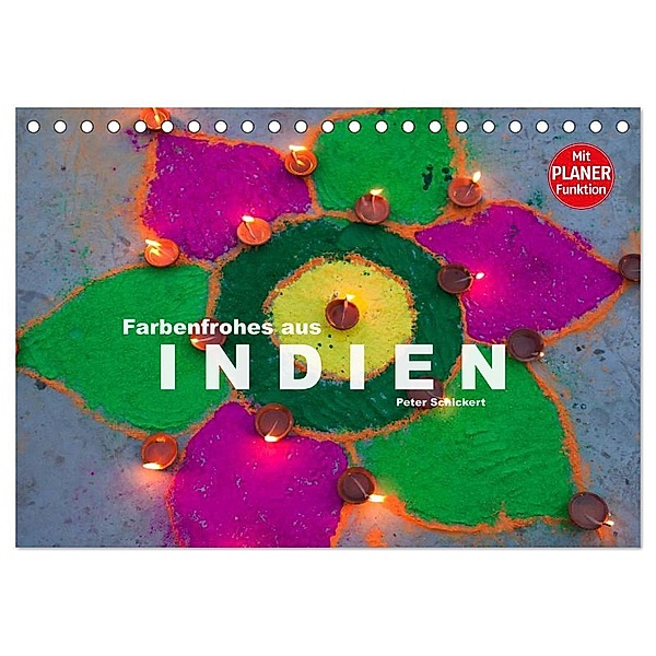Farbenfrohes aus Indien (Tischkalender 2024 DIN A5 quer), CALVENDO Monatskalender, Peter Schickert