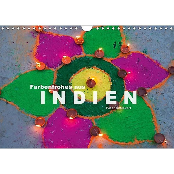 Farbenfrohes aus Indien (Wandkalender 2020 DIN A4 quer), Peter Schickert