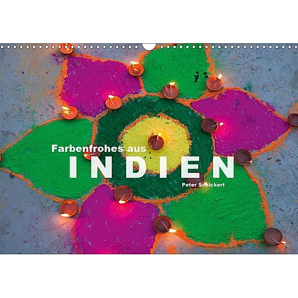 Farbenfrohes aus Indien (Wandkalender 2021 DIN A3 quer), Peter Schickert