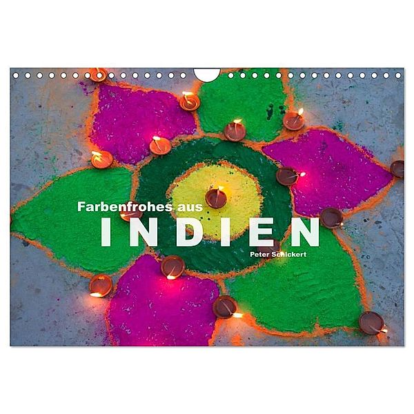 Farbenfrohes aus Indien (Wandkalender 2024 DIN A4 quer), CALVENDO Monatskalender, Peter Schickert