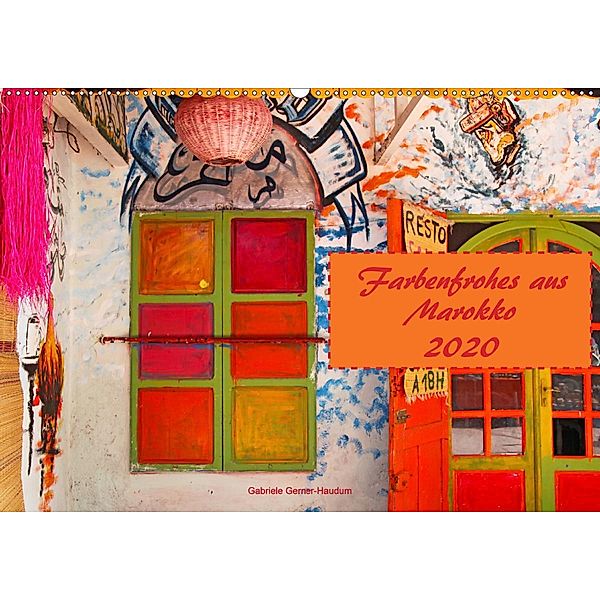 Farbenfrohes aus Marokko (Wandkalender 2020 DIN A2 quer), Gabriele Gerner-Haudum