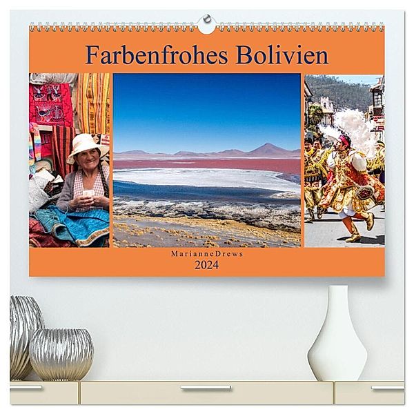 Farbenfrohes Bolivien (hochwertiger Premium Wandkalender 2024 DIN A2 quer), Kunstdruck in Hochglanz, Marianne Drews