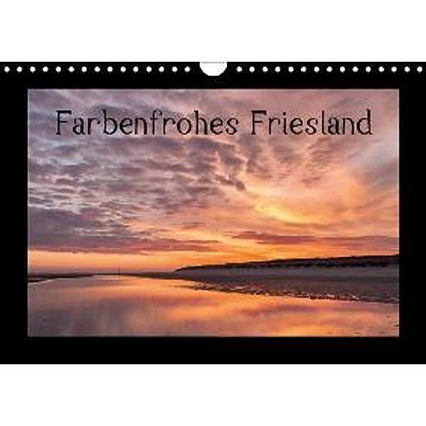 Farbenfrohes Friesland (Wandkalender 2015 DIN A4 quer), Andreas Klesse