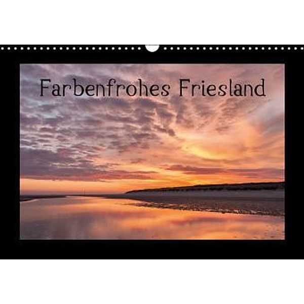 Farbenfrohes Friesland (Wandkalender 2016 DIN A3 quer), Andreas Klesse