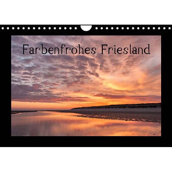 Farbenfrohes Friesland (Wandkalender 2022 DIN A4 quer), Andreas Klesse