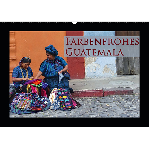 Farbenfrohes Guatemala (Wandkalender 2019 DIN A2 quer), Michaela Schiffer