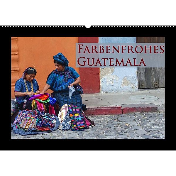 Farbenfrohes Guatemala (Wandkalender 2023 DIN A2 quer), Michaela Schiffer