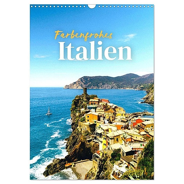 Farbenfrohes Italien (Wandkalender 2024 DIN A3 hoch), CALVENDO Monatskalender, SF
