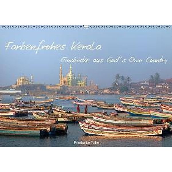 Farbenfrohes Kerala - Eindrücke aus God's Own Country (Wandkalender 2014 DIN A4 quer), Friederike Take