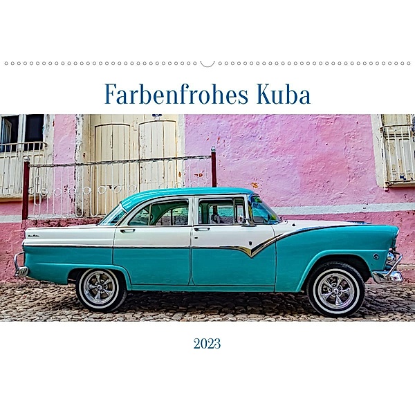 Farbenfrohes Kuba (Wandkalender 2023 DIN A2 quer), ellenlichtenheldt