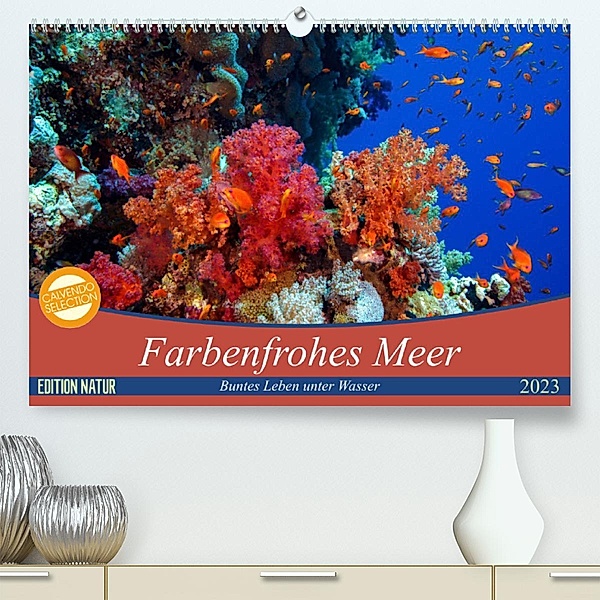Farbenfrohes Meer (Premium, hochwertiger DIN A2 Wandkalender 2023, Kunstdruck in Hochglanz), Sven Gruse