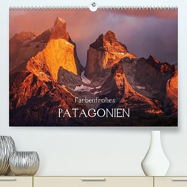 Farbenfrohes PatagonienAT-Version  (Premium, hochwertiger DIN A2 Wandkalender 2023, Kunstdruck in Hochglanz), Barbara Seiberl-Stark