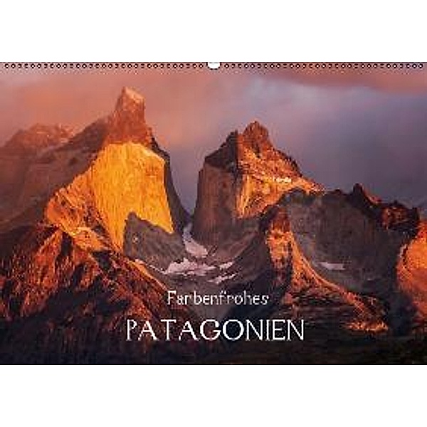 Farbenfrohes PatagonienAT-Version (Wandkalender 2016 DIN A2 quer), Barbara Seiberl-Stark