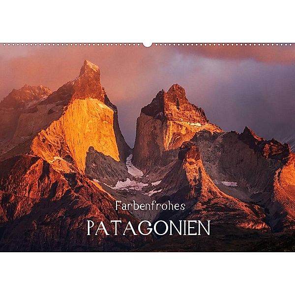Farbenfrohes PatagonienAT-Version  (Wandkalender 2023 DIN A2 quer), Barbara Seiberl-Stark
