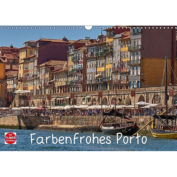 Farbenfrohes Porto (Wandkalender 2018 DIN A3 quer) Dieser erfolgreiche Kalender wurde dieses Jahr mit gleichen Bildern u, Mark Bangert