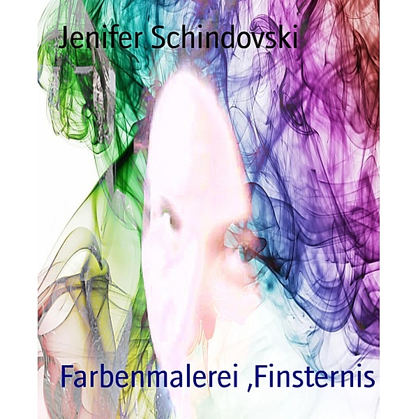 Farbenmalerei ,Finsternis, Jenifer Schindovski