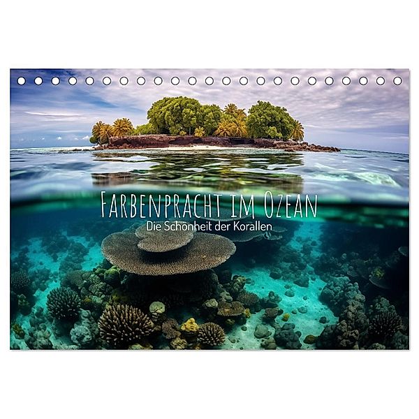 Farbenpracht im Ozean - Die Schönheit der Korallen (Tischkalender 2024 DIN A5 quer), CALVENDO Monatskalender, Calvendo, artefacti