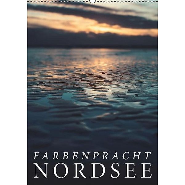 Farbenpracht Nordsee (Wandkalender 2017 DIN A2 hoch), Florian Kunde