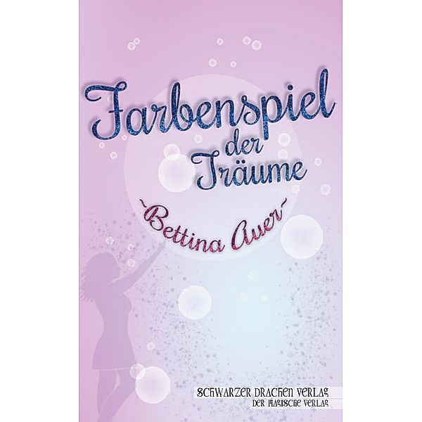 Farbenspiel der Träume, Bettina Auer