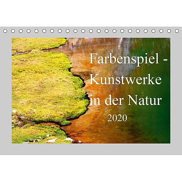 Farbenspiel - Kunstwerke in der Natur 2020 (Tischkalender 2020 DIN A5 quer), Christa Kramer