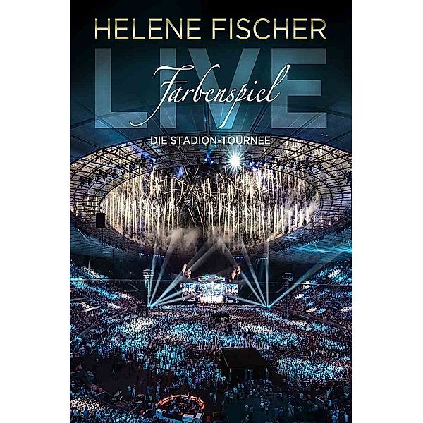 Farbenspiel Live - Die Stadion-Tournee, Helene Fischer