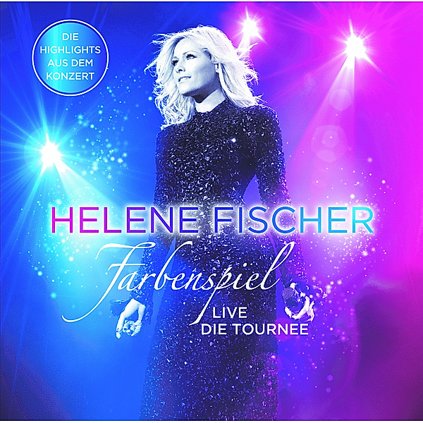 Farbenspiel Live - Die Tournee, Helene Fischer