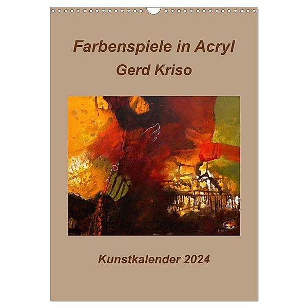 Farbenspiele in Acryl - Gerd Kriso (Wandkalender 2024 DIN A3 hoch), CALVENDO Monatskalender, Erika Schneider-kriso