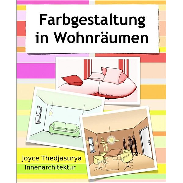 Farbgestaltung in Wohnräumen, Joyce Thedjasuyra