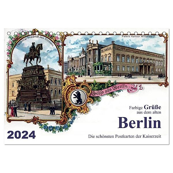 Farbige Grüsse aus dem alten Berlin - Die schönsten Postkarten der Kaiserzeit (Tischkalender 2024 DIN A5 quer), CALVENDO Monatskalender, Reiner Silberstein