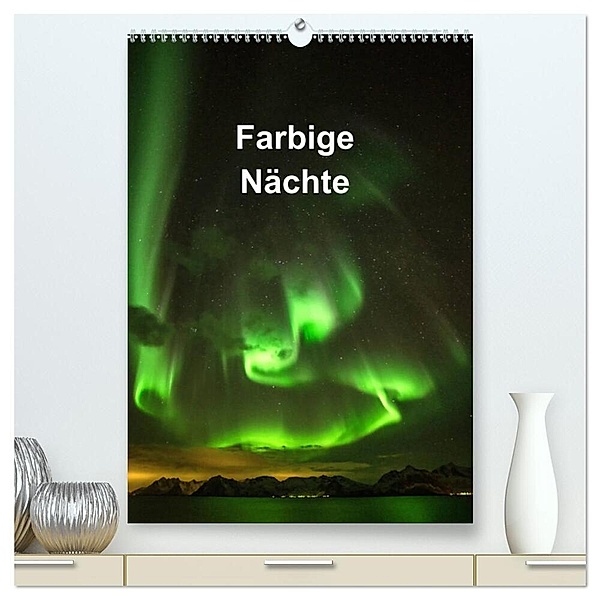 Farbige Nächte (hochwertiger Premium Wandkalender 2024 DIN A2 hoch), Kunstdruck in Hochglanz, Änne Käfer