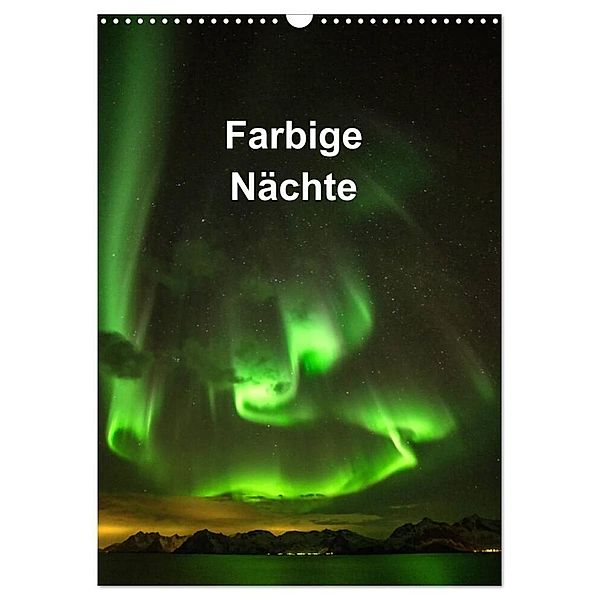 Farbige Nächte (Wandkalender 2024 DIN A3 hoch), CALVENDO Monatskalender, Änne Käfer