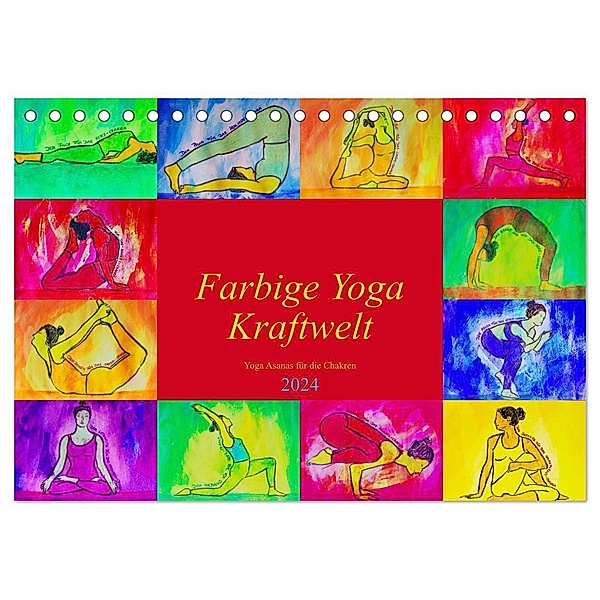 Farbige Yoga Kraftwelt - Yoga Asanas für die Chakren (Tischkalender 2024 DIN A5 quer), CALVENDO Monatskalender, Michaela Schimmack