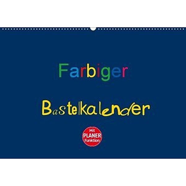 Farbiger Bastelkalender (Wandkalender 2020 DIN A2 quer), Claudia Burlager