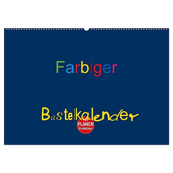 Farbiger Bastelkalender (Wandkalender 2024 DIN A2 quer), CALVENDO Monatskalender, Claudia Burlager