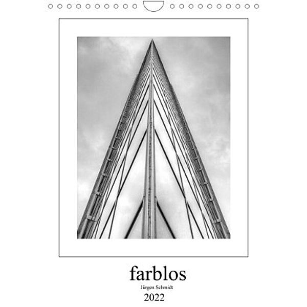 farblos (Wandkalender 2022 DIN A4 hoch), Jürgen Schmidt