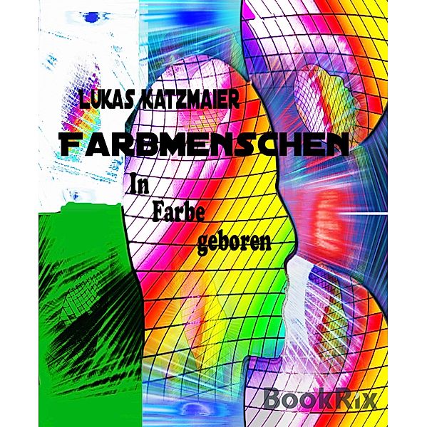 Farbmenschen, Lukas Katzmaier