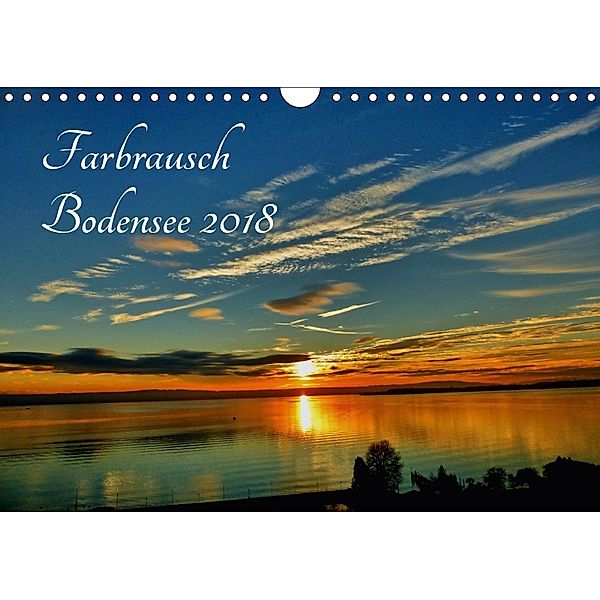 Farbrausch Bodensee (Wandkalender 2018 DIN A4 quer) Dieser erfolgreiche Kalender wurde dieses Jahr mit gleichen Bildern, Sabine Brinker