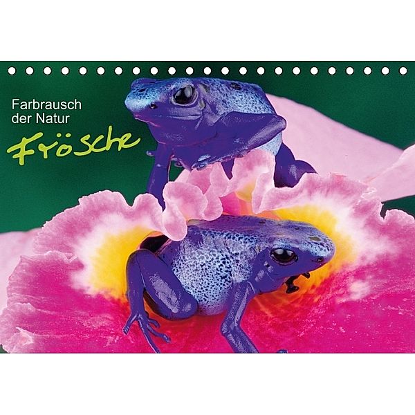 Farbrausch der Natur: Frösche (Tischkalender 2014 DIN A5 quer), Calvendo