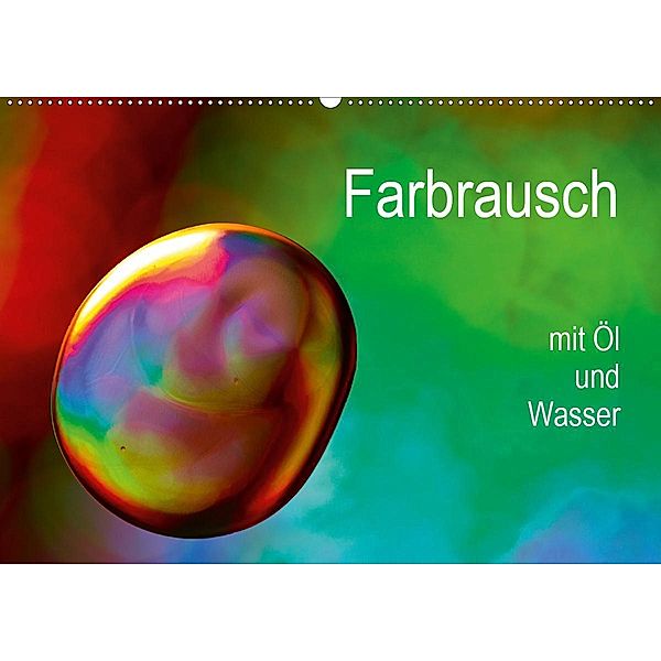 Farbrausch mit Öl und Wasser (Wandkalender 2020 DIN A2 quer), Veronika Rix