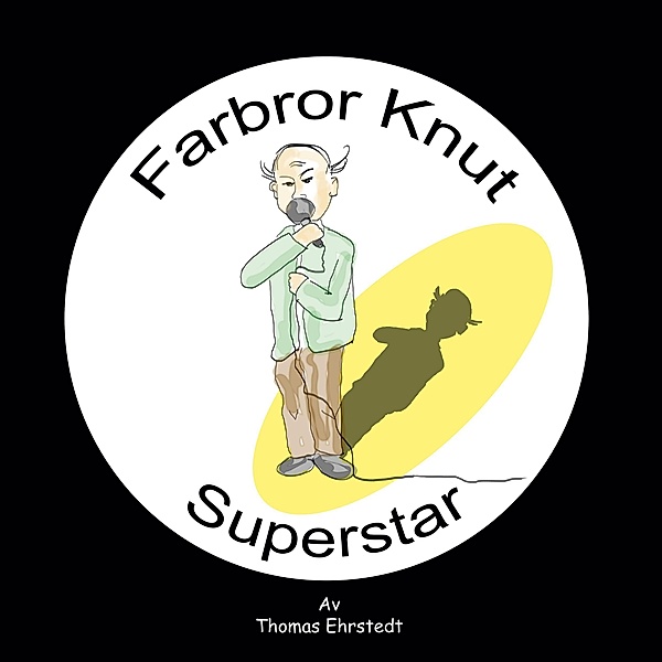 Farbror Knut Superstar, Thomas Ehrstedt